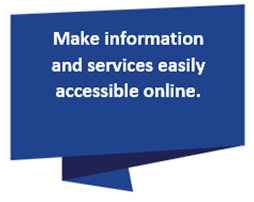 Make information and services easily accessible online.