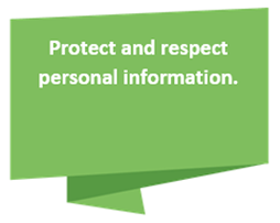 Protect and respect personal information.